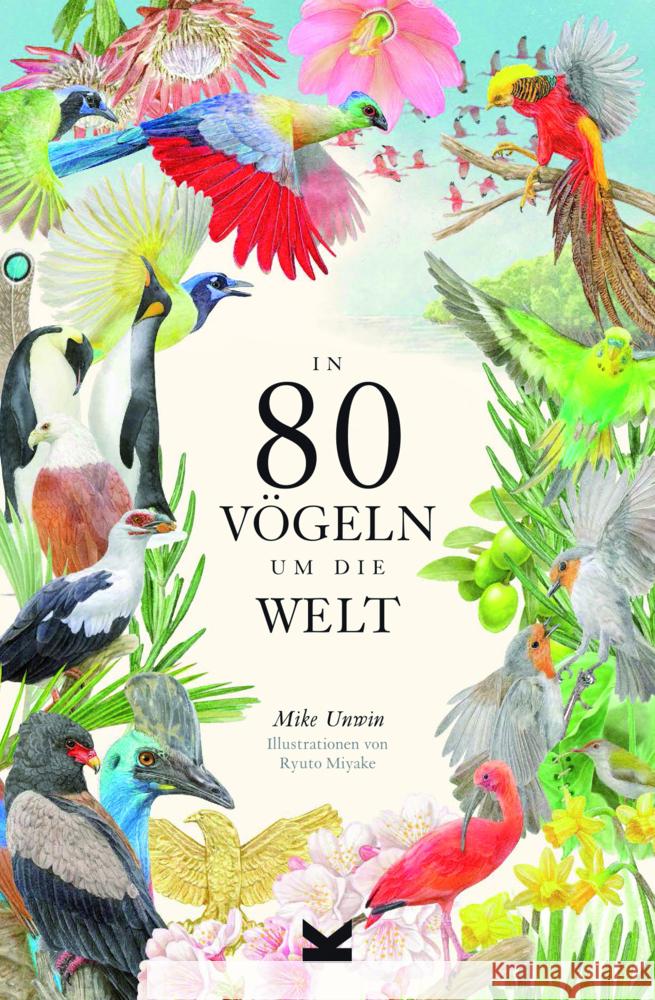 In 80 Vögeln um die Welt Unwin, Mike 9783962442330 Laurence King Verlag GmbH
