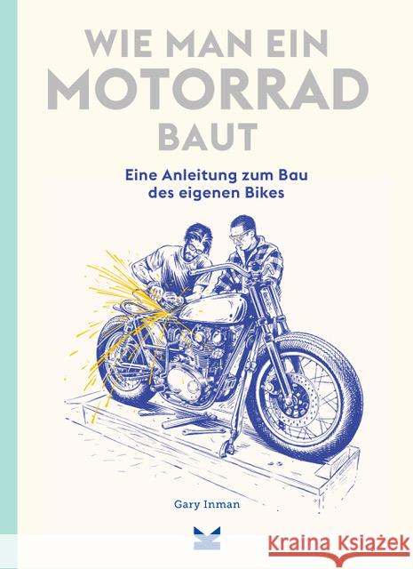 Wie man ein Motorrad baut Inman, Gary, Gilbert, Adi 9783962443269