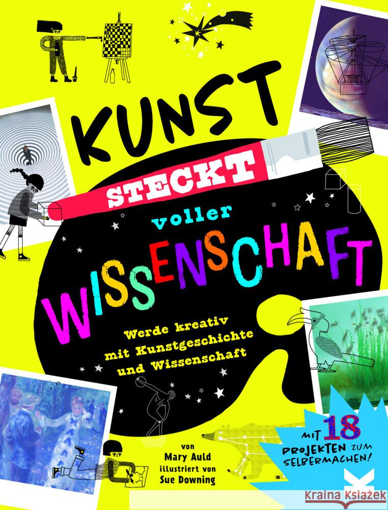 Kunst steckt voller Wissenschaft Auld, Mary, Downing, Sue 9783962443412