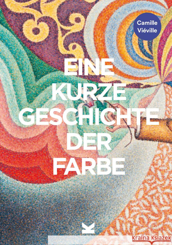 Eine kurze Geschichte der Farbe Vieville, Camille 9783962443733