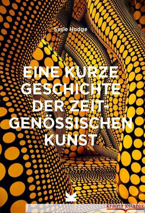 Eine kurze Geschichte der zeitgenössischen Kunst Hodge, Susie 9783962444044