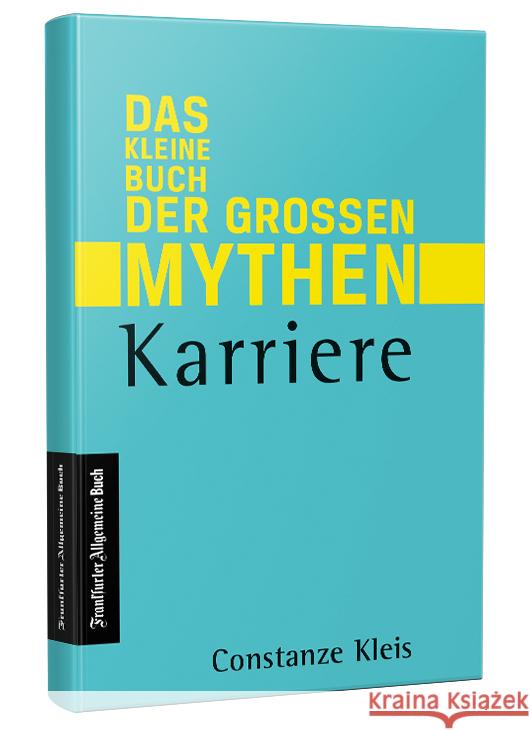 Karriere - Das kleine Buch der großen Mythen Kleis, Constanze 9783962510855