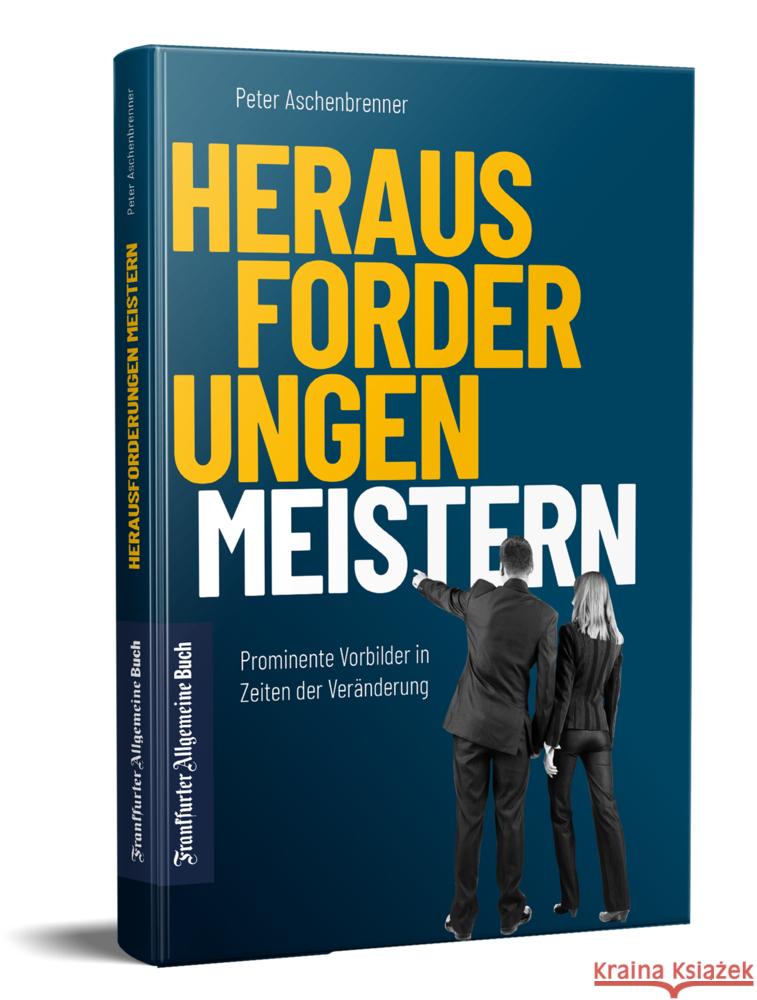 Herausforderungen meistern Aschenbrenner, Peter 9783962511258 Frankfurter Allgemeine Buch