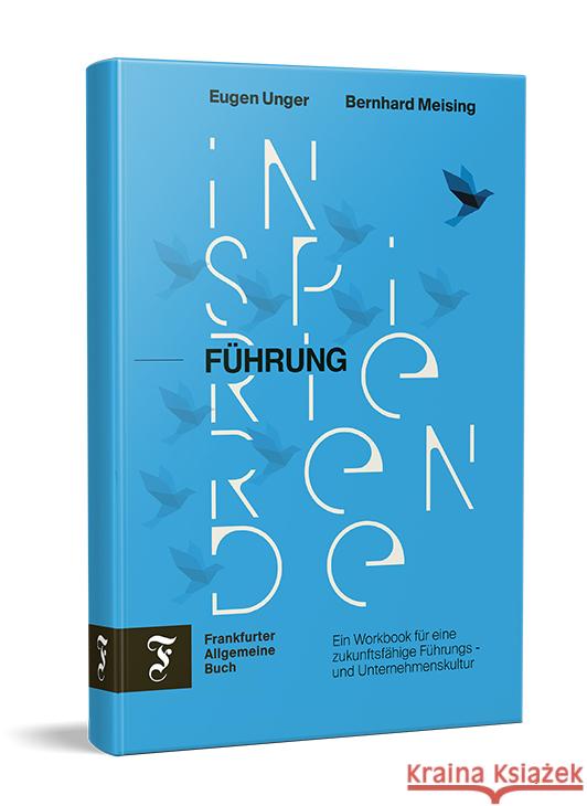 Inspirierende Führung Unger, Eugen, Meising, Bernhard 9783962511517 Frankfurter Allgemeine Buch