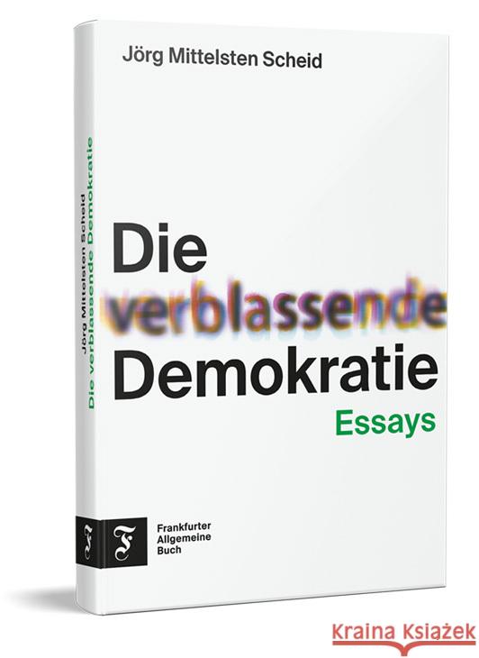 Die verblassende Demokratie Mittelsten Scheid, Jörg 9783962511937