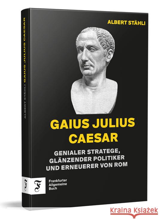 Gaius Julius Cäsar Stähli, Albert 9783962511982 Frankfurter Allgemeine Buch