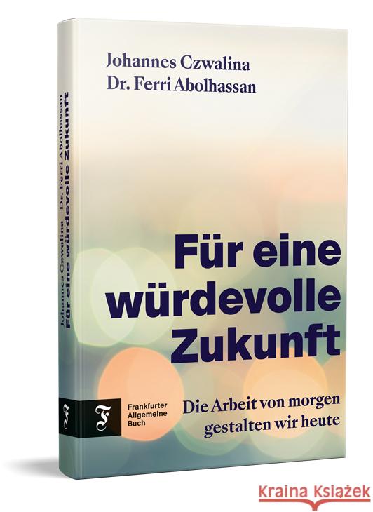 Für eine würdevolle Zukunft Czwalina, Johannes, Abolhassan, Ferri 9783962512019