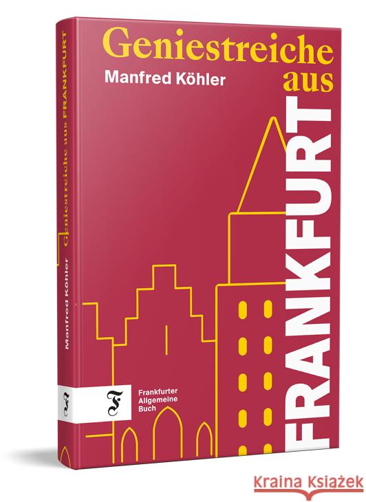 Geniestreiche aus Frankfurt Köhler, Manfred 9783962512293