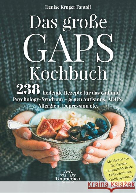 Das große GAPS Kochbuch : 238 heilende Rezepte für das Gut und Psychology-Syndrom - gegen Autismus, ADHS, Allergien und Depression etc. Kruger Fantoli, Denise 9783962571030 Unimedica 