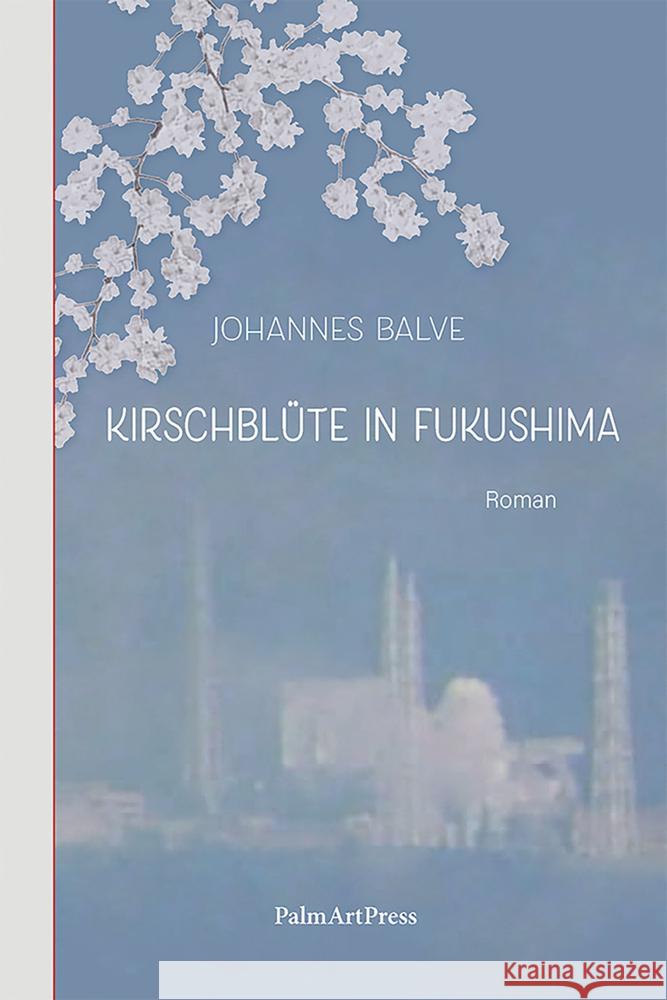 Kirschblüte in Fukushima Balve, Johannes 9783962581756