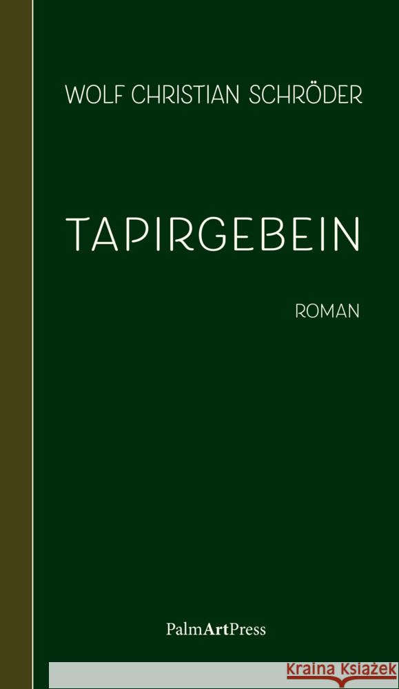 Tapirgebein Schröder, Wolf Christian 9783962581831