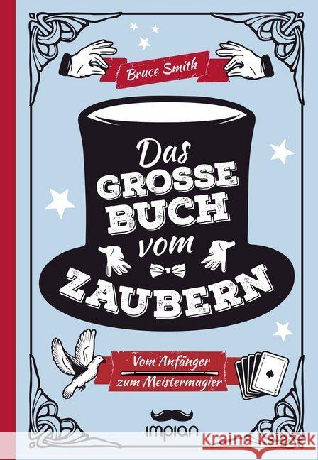 Das große Buch vom Zaubern : Vom Anfänger zum Meistermagier Smith, Bruce 9783962690380