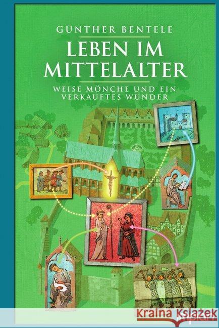 Leben im Mittelalter - Weise Mönche und ein verkauftes Wunder Bentele, Günther 9783962690700