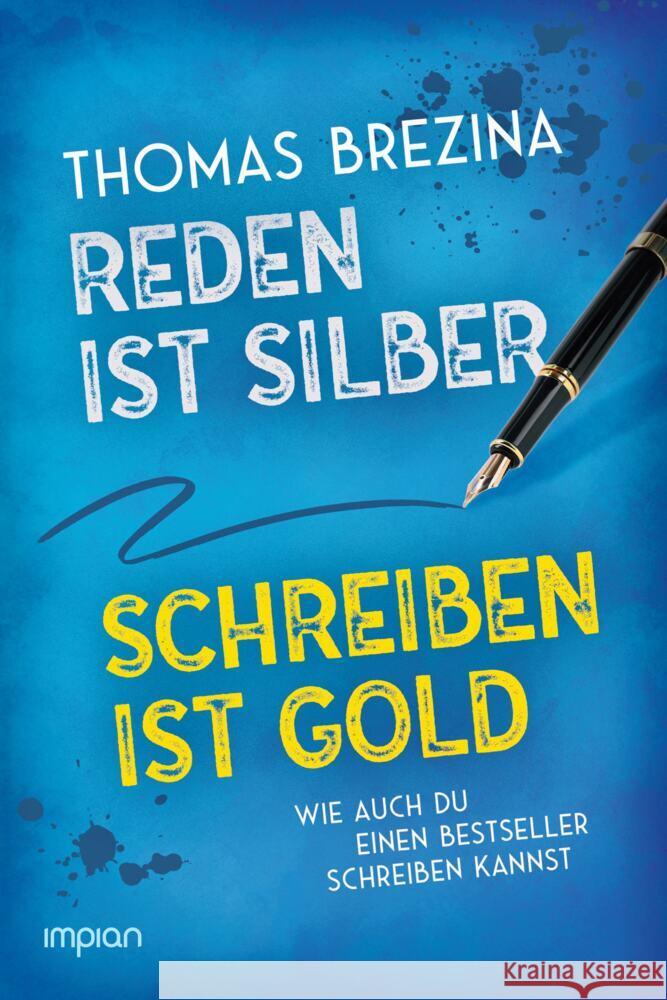 Reden ist Silber, Schreiben ist Gold Brezina, Thomas 9783962691875