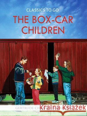 The Box-Car Children Gertrude Chandler R. Warner 9783962729905 Outside the Box eBook Publishing