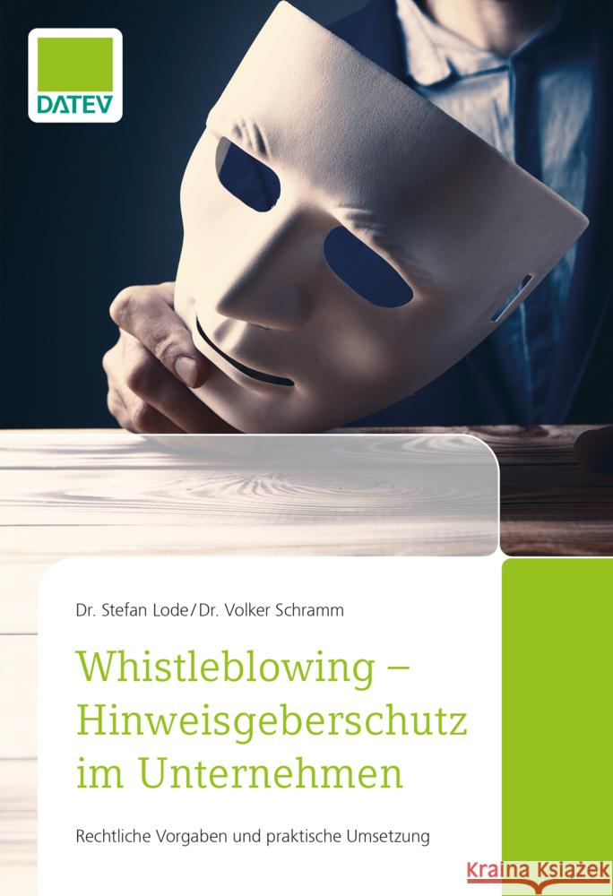 Whistleblowing - Hinweisgeberschutz im Unternehmen Schramm, Dr. Volker, Lode, Dr. Stefan 9783962760939