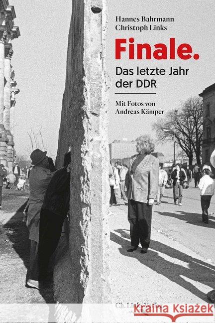 Finale : Das letzte Jahr der DDR Bahrmann, Hannes; Links, Christoph 9783962890612 Ch. Links Verlag