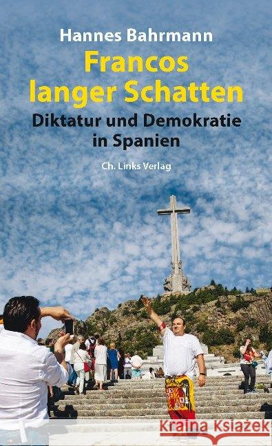 Francos langer Schatten : Diktatur und Demokratie in Spanien Bahrmann, Hannes 9783962890773