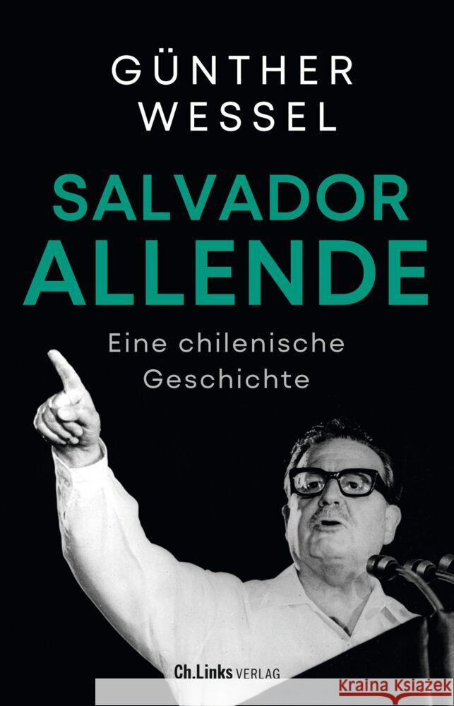 Salvador Allende Wessel, Günther 9783962891961 Ch. Links Verlag