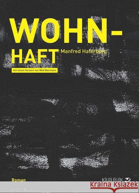Wohn-Haft : Roman Haferburg, Manfred 9783962900120