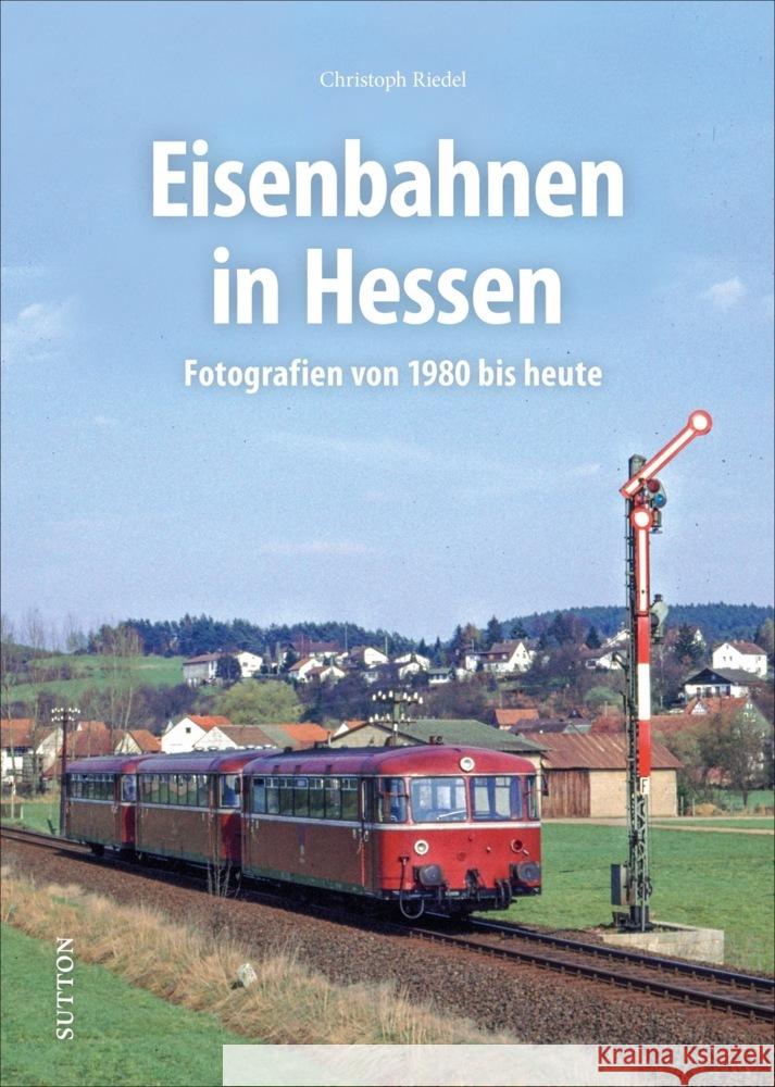 Eisenbahnen in Hessen Riedel, Christoph 9783963031052