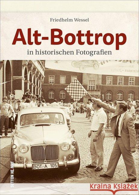 Alt-Bottrop Wessel, Friedhelm 9783963032370 Sutton