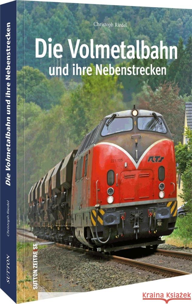 Die Volmetalbahn und ihre Nebenstrecken Riedel, Christoph 9783963034534