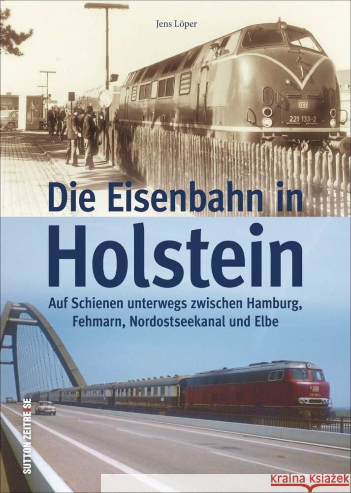 Die Eisenbahn in Holstein Löper, Jens 9783963034732 Sutton
