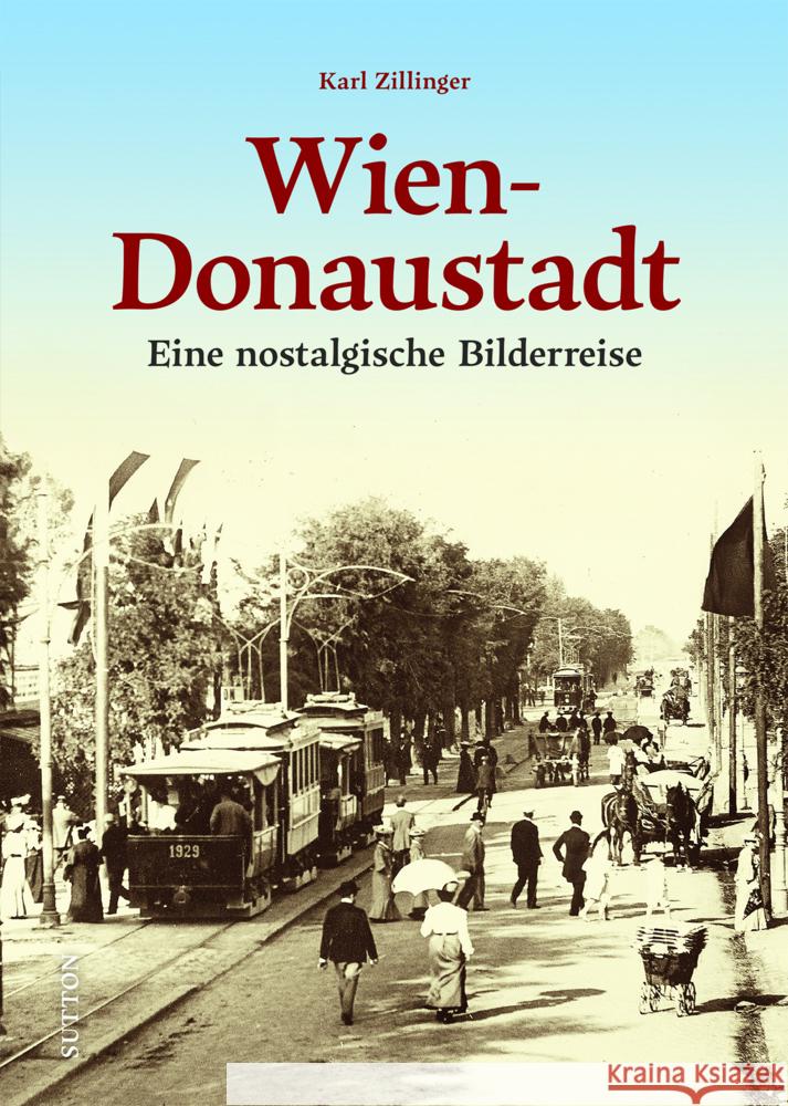 Wien-Donaustadt Zillinger, Karl 9783963034794 Sutton