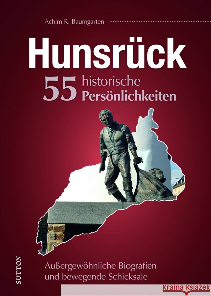 Hunsrück. 55 historische Persönlichkeiten Baumgarten, Achim R. 9783963034886 Sutton