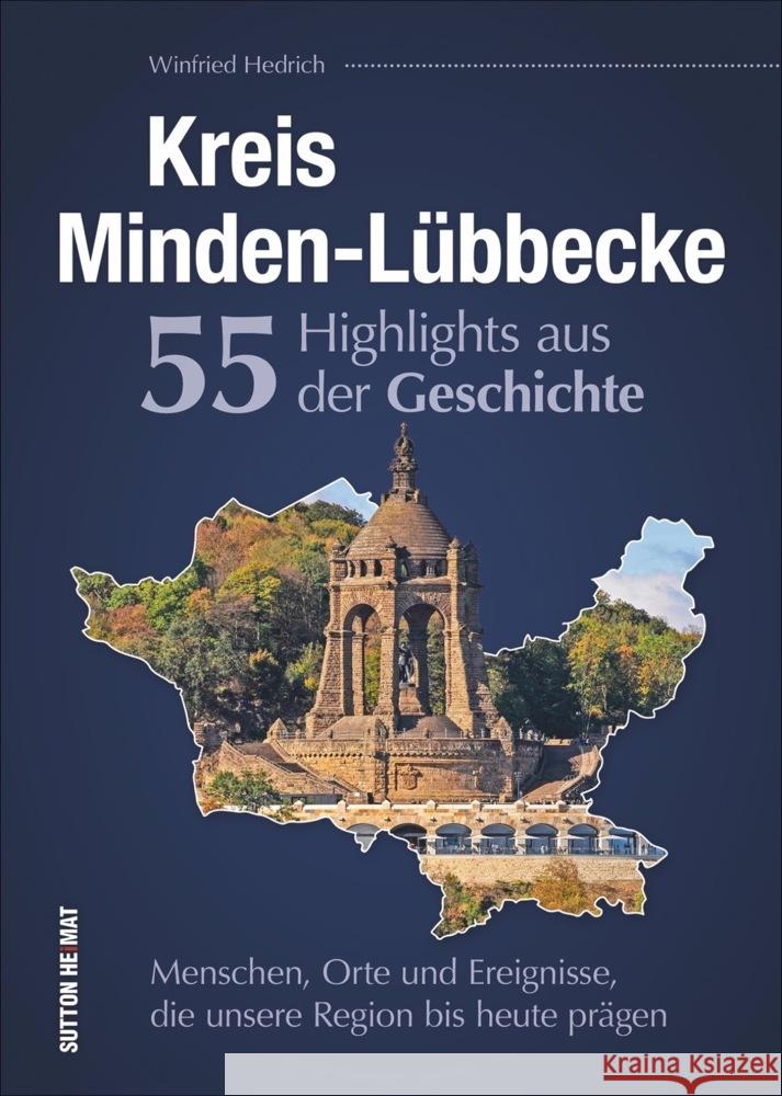 Kreis Minden-Lübbecke. 55 Highlights aus der Geschichte. Hedrich, Winfried 9783963035104