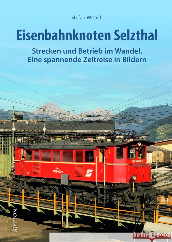 Eisenbahnknoten Selzthal Wittich, Stefan 9783963035319
