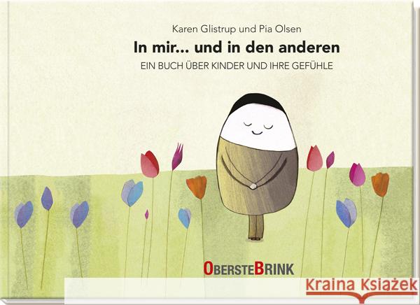 In mir... und in den anderen - Ein Buch über Kinder und ihre Gefühle Glistrup, Karen, Olsen, Pia 9783963046087