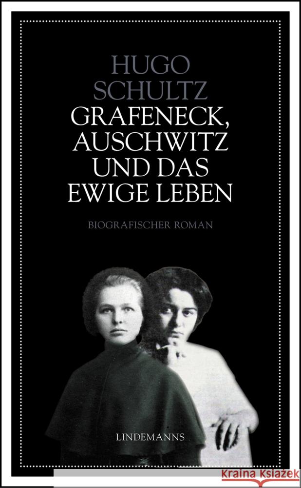 Grafeneck, Auschwitz und das ewige Leben Schultz, Hugo 9783963080876 Info