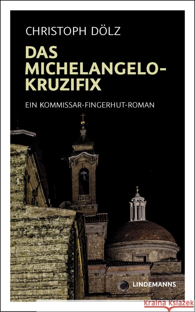 Das Michelangelo-Kruzifix Dölz, Christoph 9783963081552 Lindemanns Bretten