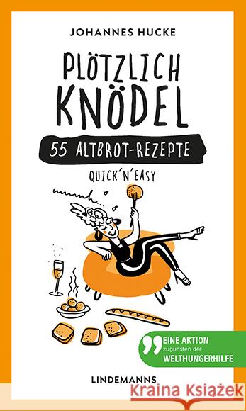 Plötzlich Knödel Hucke, Johannes 9783963082566 Lindemanns Bretten