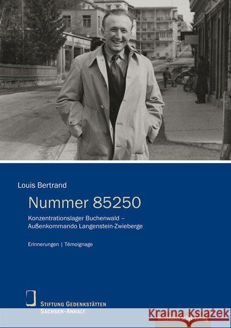Nummer 85250 : Konzentrationslager Buchenwald - Außenkommando Langenstein-Zwieberge. Erinnerunngen / Témoignage Bertrand, Louis 9783963110979