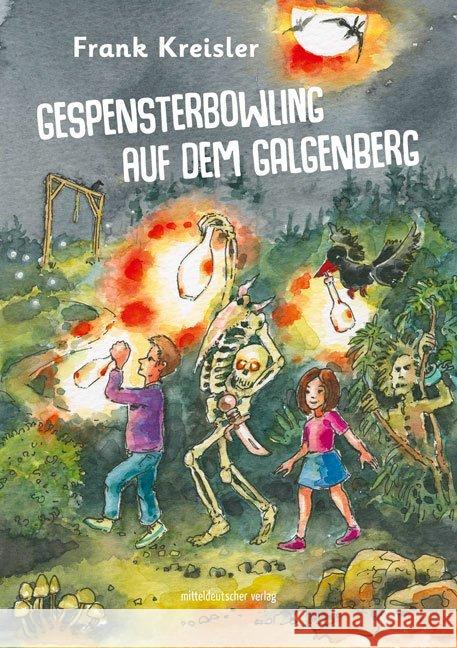 Gespensterbowling auf dem Galgenberg : Eine Gruselgeschichte Kreisler, Frank 9783963112386