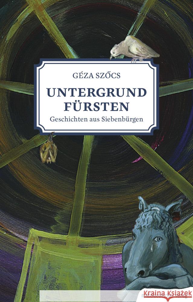 Untergrundfürsten - Geschichten aus Siebenbürgen Szöcs, Géza 9783963114724 Mitteldeutscher Verlag