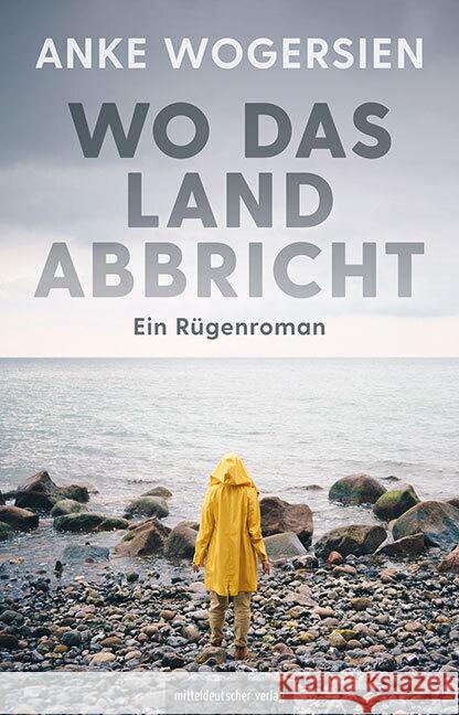 Wo das Land abbricht Wogersien, Anke 9783963116117