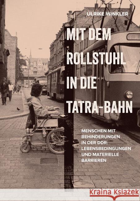 Mit dem Rollstuhl in die Tatra-Bahn Winkler, Ulrike 9783963116414 Mitteldeutscher Verlag