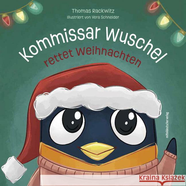 Kommissar Wuschel rettet Weihnachten Rackwitz, Thomas 9783963117244 Mitteldeutscher Verlag