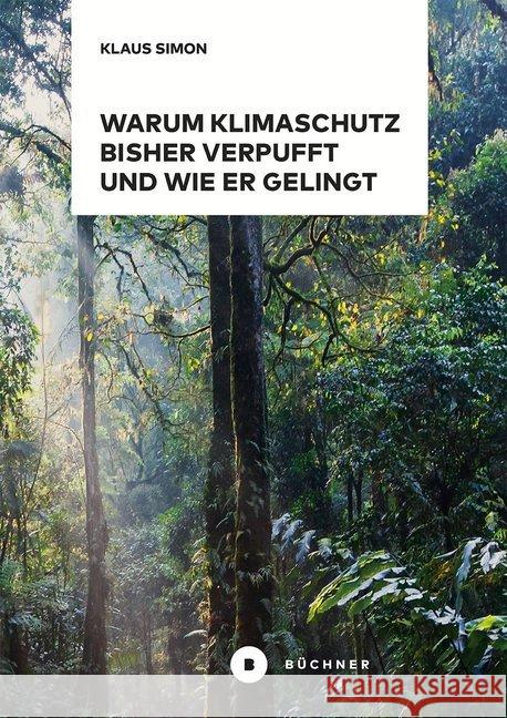 Warum Klimaschutz bisher verpufft und wie er gelingt Simon, Klaus 9783963172175 Büchner Verlag