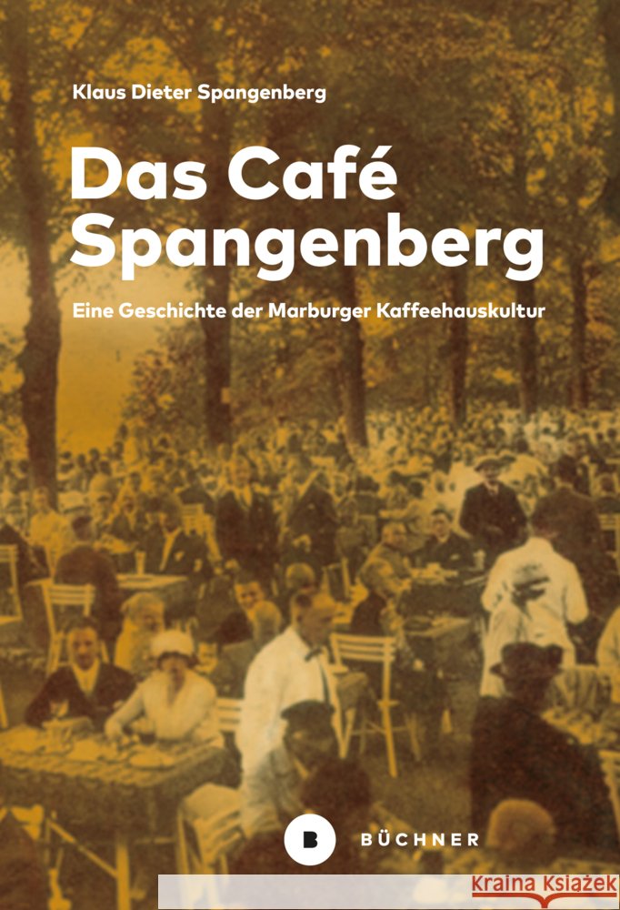 Das Café Spangenberg Spangenberg, Klaus Dieter 9783963172236