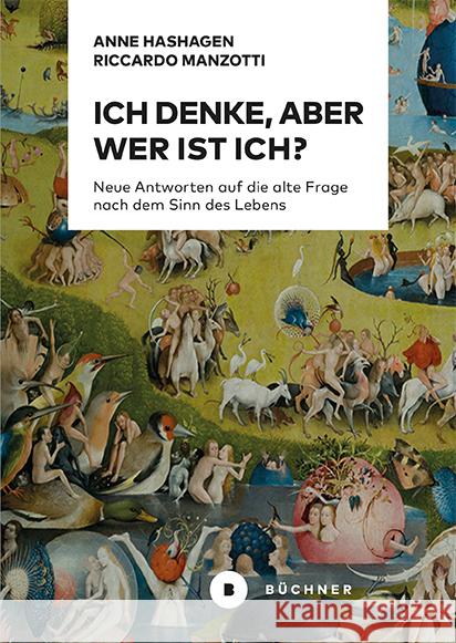 Ich denke, aber wer ist Ich? Hashagen, Anne, Manzotti, Riccardo 9783963172342 Büchner Verlag