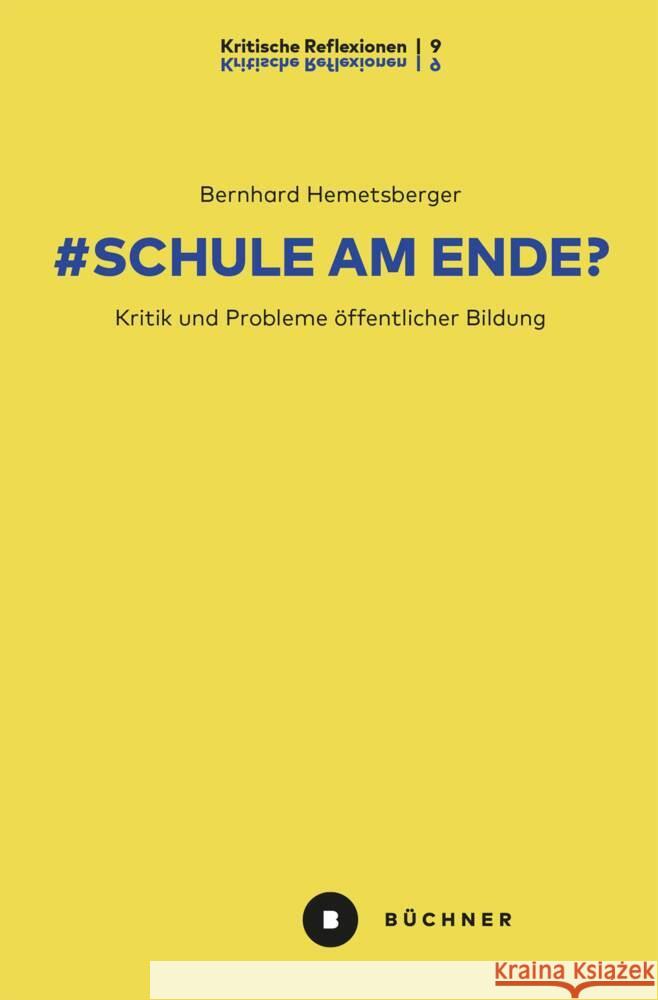 # Schule am Ende? Hemetsberger, Bernhard 9783963173165 Büchner Verlag