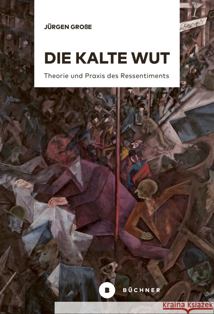 Die kalte Wut Grosse, Jürgen 9783963173752 Büchner Verlag