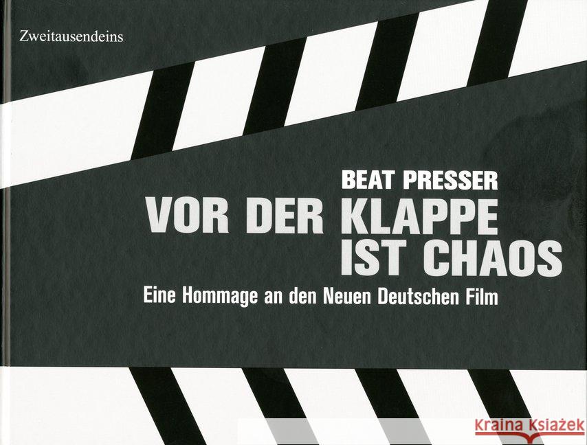 Vor der Klappe ist Chaos - Hommage an den Neuen Deutschen Film Presser, Beat 9783963180545 Zweitausendeins