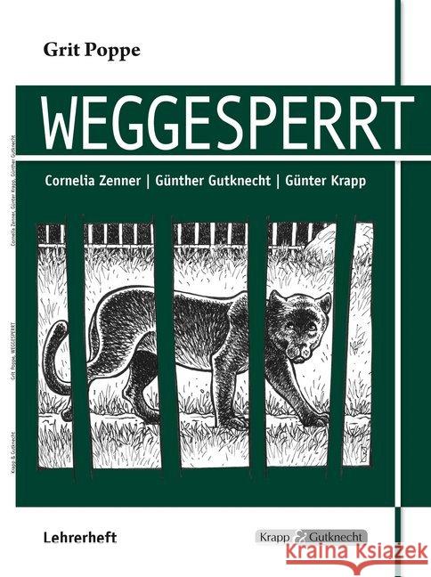 Grit Poppe: Weggesperrt, Lehrerheft, m. CD-ROM : Unterrichtsmaterialien, Lösungen, Interpretationshilfe Zenner, Cornelia; Gutknecht, Günther; Krapp, Günter 9783963230264