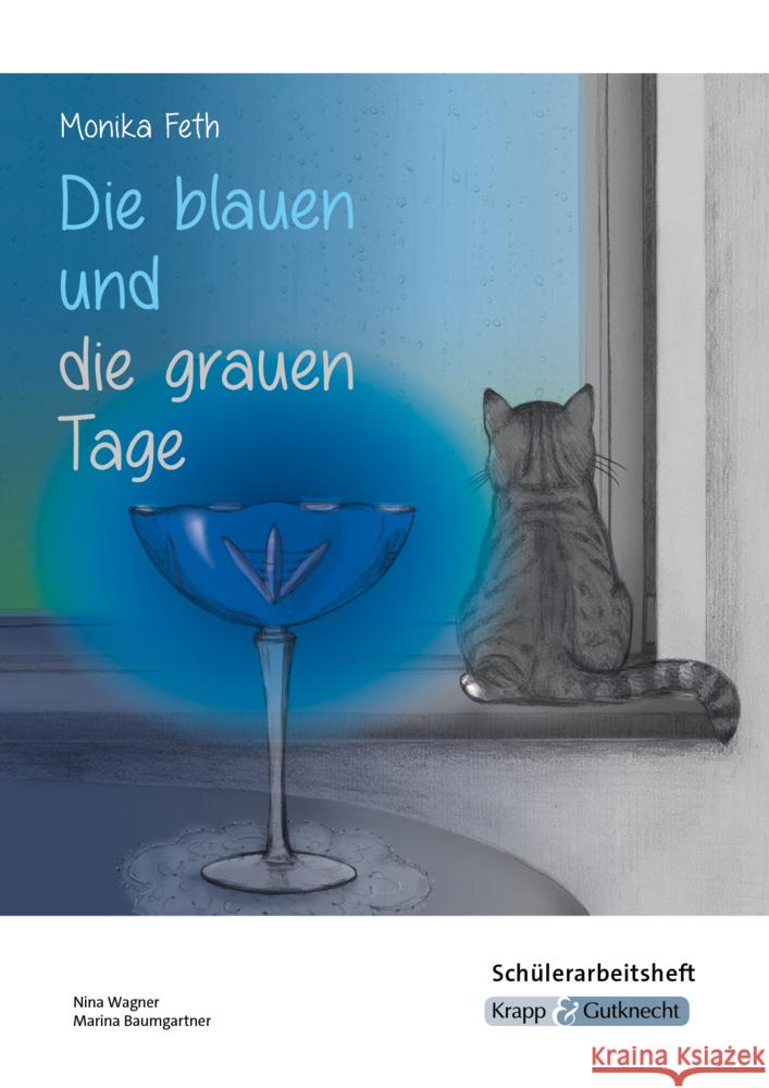Die blauen und die grauen Tage - Monika Feth - Schülerarbeitsheft Wagner, Nina, Baumgartner, Marina 9783963231162 Krapp & Gutknecht